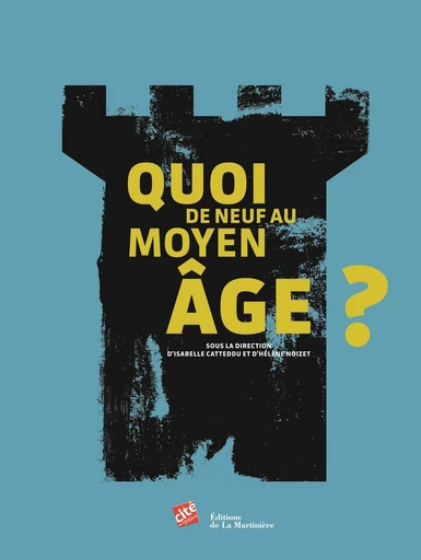 Quoi de neuf au Moyen Âge ? - Isabelle Catteddu - DLM