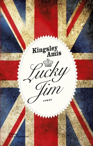 Lucky Jim - Kingsley Amis - Editions de la Martinière