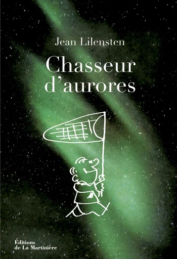 Chasseur d'aurores - Jean Lilensten - Editions de la Martinière