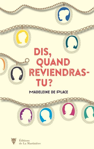 Dis, quand reviendras-tu ? - Madeleine De Place - Editions de la Martinière