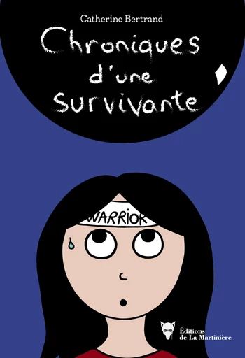 Chroniques d'une survivante - Carnet dessiné - Catherine Bertrand - Editions de la Martinière