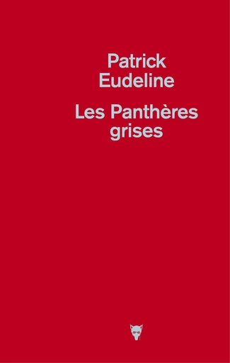 Les panthères grises - Patrick Eudeline - Editions de la Martinière