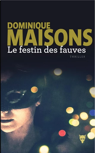 Le Festin des fauves - Dominique Maisons - DLM