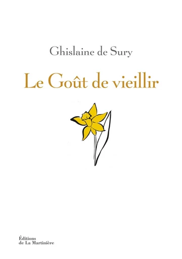 Le Goût de vieillir - Ghislaine De Sury - Martinière (De La)