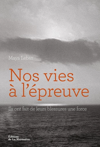 Nos vies à l'épreuve - Maya Lebas - DLM