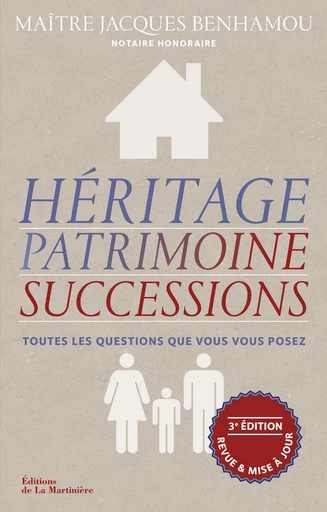 Héritage, patrimoine, successions - Jacques Benhamou - Editions de la Martinière