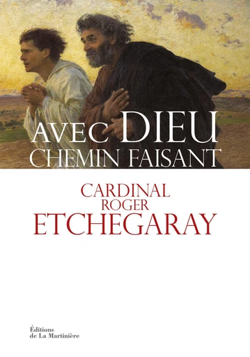 Avec Dieu chemin faisant - Roger Etchegaray - DLM