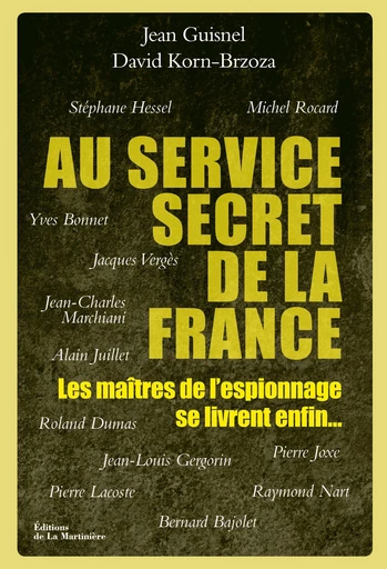 Au service secret de la France. Les maîtres de l'espionnage se livrent enfin... - Jean Guisnel, David Korn-Brzoza - Martinière Beaux-livres(De La)