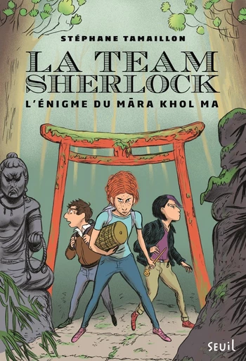 La Team Sherlock - tome 2 L'énigme du Mara Khol Ma - Stéphane TAMAILLON - Editions du Seuil Jeunesse