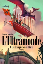 Les Trois pierres du Fâark. L'Ultramonde, Tome 1