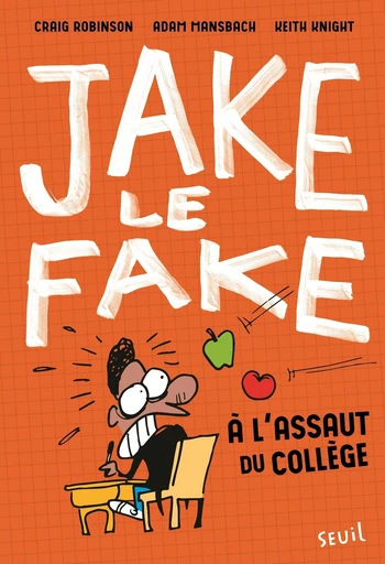 Jake le Fake - tome 1 - Craig Robinson, Adam Mansbach - Editions du Seuil Jeunesse