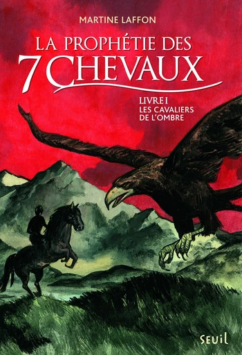 Les Cavaliers de l'ombre. Prophétie des 7 chevaux, tome 1 - Martine Laffon - Editions du Seuil Jeunesse