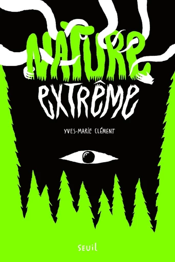 Nature Extrême - Yves-Marie Clément - Editions du Seuil Jeunesse