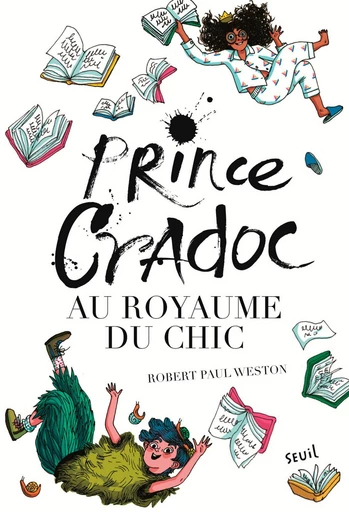 Prince Cradoc au Royaume du Chic - Robert paul Weston - Editions du Seuil Jeunesse