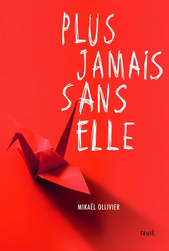 Plus jamais sans elle - Mikaël Ollivier - Editions du Seuil Jeunesse