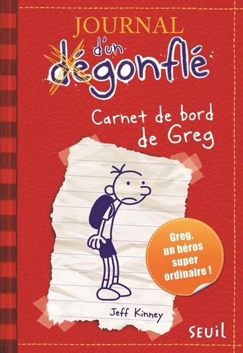 Carnet de bord de Greg Heffley. Journal d'un dégonflé, tome 1 - Jeff Kinney - Editions du Seuil Jeunesse