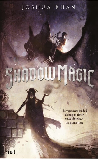 Shadow Magic - tome 1 - Joshua Khan - Editions du Seuil Jeunesse