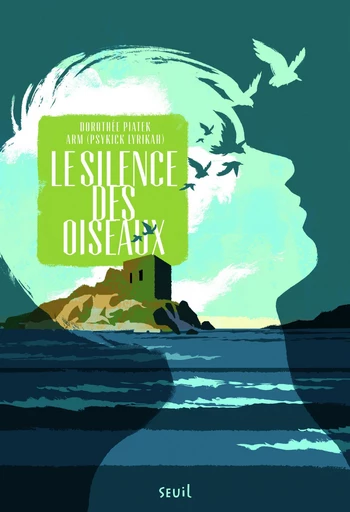 Le Silence des oiseaux - Dorothée Piatek,  Arm - Editions du Seuil Jeunesse