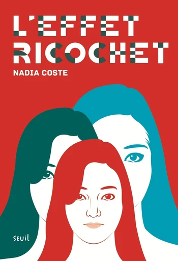 L'Effet Ricochet - Nadia Coste - Editions du Seuil Jeunesse