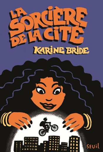 La sorcière de la cité - Karine Bride - Seuil Jeunesse