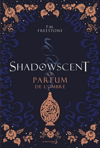 Shadowscent - tome 1 Le parfum de l'ombre - P.M. Freestone - Éditions De La Martinière Jeunesse