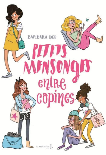 Petits mensonges entre copines - Barbara Dee - Éditions De La Martinière Jeunesse