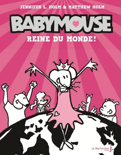 Babymouse - tome 1 Reine du monde ! - Jennifer Holm, Matthew Holm - Éditions De La Martinière Jeunesse