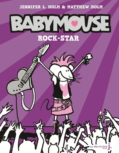 Babymouse - tome 3 Rock star - Jennifer Holm, Matthew Holm - Éditions De La Martinière Jeunesse