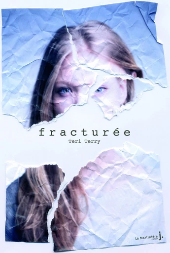 Fracturée. Effacée - Teri Terry - DLM Jeunesse