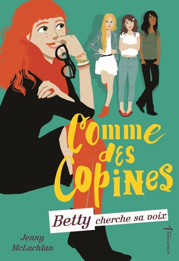 Betty cherche sa voix. Comme des copines, tome 2 - Jenny McLachlan - DLM Jeunesse