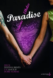 Deux destins brisés, un amour hors norme . Paradise, tome 1