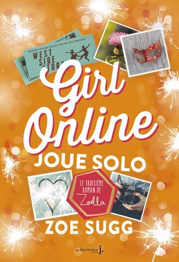 Girl Online Joue Solo. Girl Online - tome 3 - Zoe Sugg - Éditions De La Martinière Jeunesse