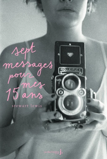 Sept messages pour mes quinze ans - Stewart Lewis - Éditions De La Martinière Jeunesse