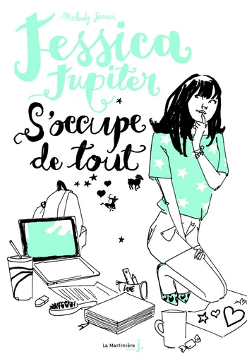 Jessica Jupiter s'occupe de tout. Jessica Jupiter, tome 2 - Melody James - Éditions De La Martinière Jeunesse