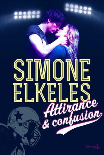 Attirance et confusion. Attirance, tome 1 - Simone Elkeles - Éditions De La Martinière Jeunesse