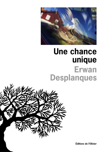 Une chance unique - Erwan Desplanques - Olivier (De l')