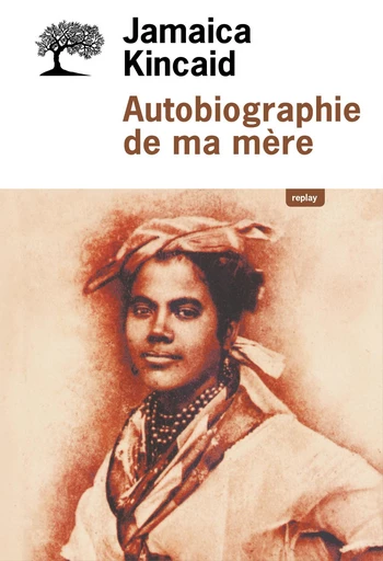 Autobiographie de ma mère - Jamaica Kincaid - Olivier (De l')