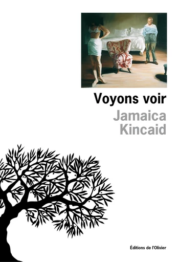 Voyons voir - Jamaica Kincaid - Olivier (De l')