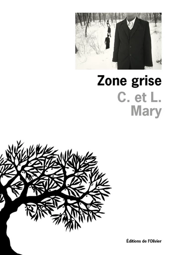 Zone Grise - C. Mary, L. Mary - Editions de l'Olivier