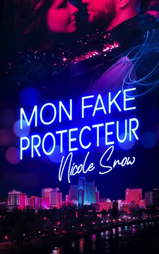 Mon fake protecteur - Nicole Snow - HEA Éditions