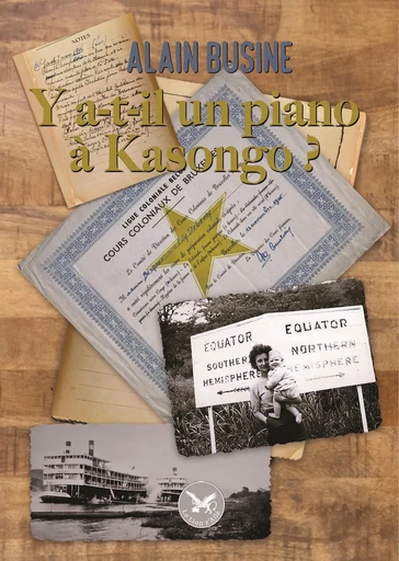 Y a-t-il un piano à Kasongo ? - Alain Busine - Le lion Z'Ailé de Waterloo srl