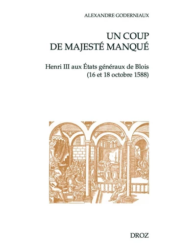 Un coup de majesté manqué - Alexandre Goderniaux - Librairie Droz