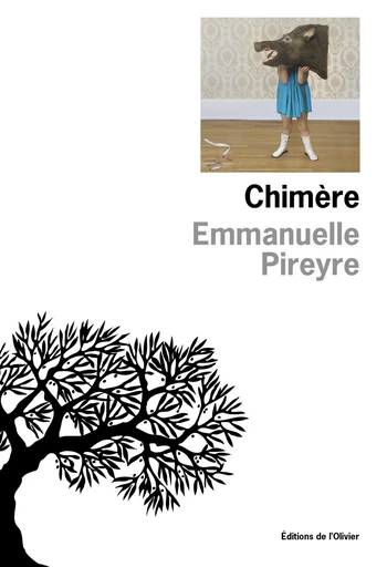 Chimère - Emmanuelle Pireyre - Editions de l'Olivier