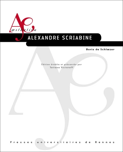 Alexandre Scriabine - Boris de Schlœzer - Presses universitaires de Rennes