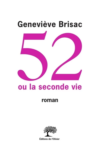 52 ou la seconde vie - Geneviève Brisac - Olivier (De l')