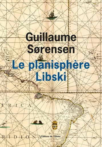 Le planisphère Libski - Guillaume Sorensen - Editions de l'Olivier