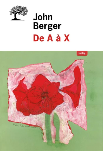 De A à X - John Berger - Editions de l'Olivier