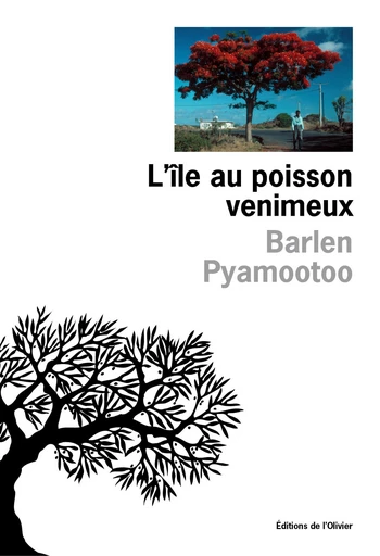 L'Ile au poisson venimeux - Barlen Pyamootoo - Editions de l'Olivier