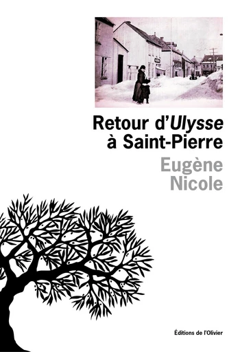 Retour d'Ulysse à Saint-Pierre - Eugène Nicole - Editions de l'Olivier