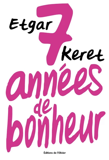 Sept années de bonheur - Etgar Keret - Olivier (De l')